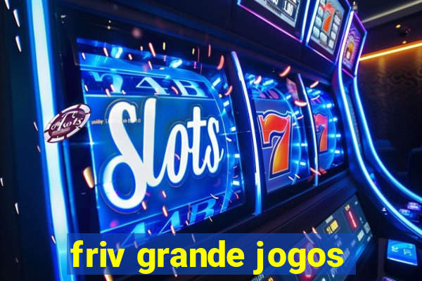 friv grande jogos